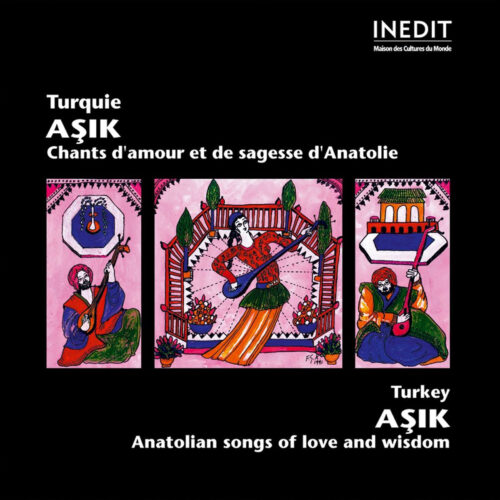 Çeşitli Sanatçılar - Turquie. Âşık. Chants d'Amour et de Sagesse d'Anatolie (2006) Full Albüm İndir