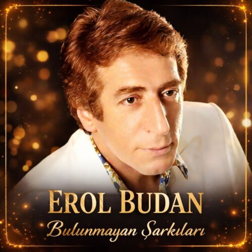 Erol Budan - Bulunmayan Şarkıları (2026) Full Albüm İndir