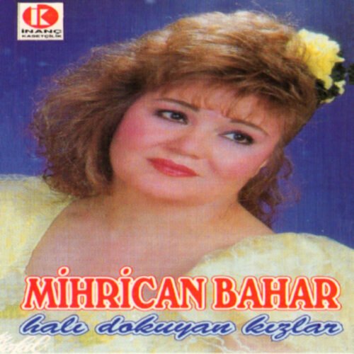 Mihrican Bahar - Halı Dokuyan Kızlar (1992) Full Albüm İndir Mihrican Bahar - Halı Dokuyan Kızlar (1992) Full Albüm İndir