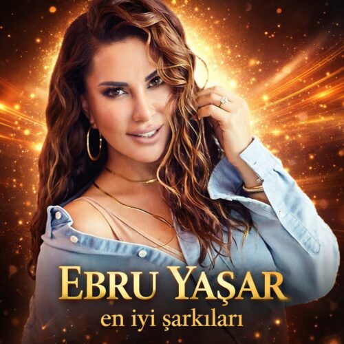 Ebru Yaşar En İyi Şarkıları İNDİR Ebru Yaşar - En İyi Şarkıları (2026) Full Albüm İndir