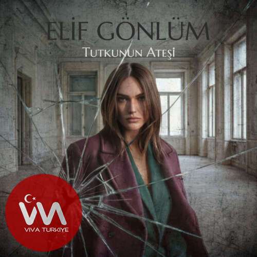 elif gönlüm – Tutkunun Ateşi (2026) Mp3 İndir 4 elif gonlum tutkunun atesi