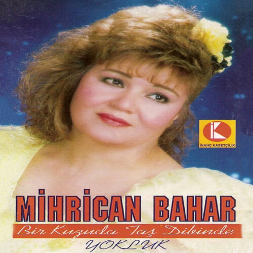 Mihrican Bahar - Bir Kuzuda Taş Dibinde Meliyor _ Yokluk (1992) Full Albüm İndir 7 Mihrican Bahar - Bir Kuzuda Taş Dibinde Meliyor _ Yokluk (1992) Full Albüm İndir