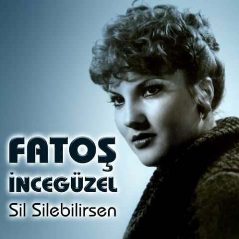 Fatoş İncegüzel - Sil Silebilirsen (1988) Full Albüm İndir