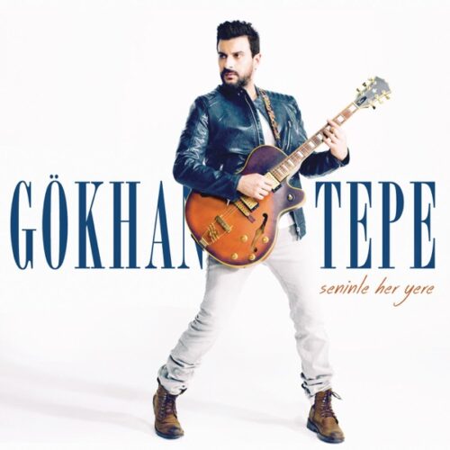 Gökhan Tepe - Seninle Her Yere (2015) Full Albüm İndir
