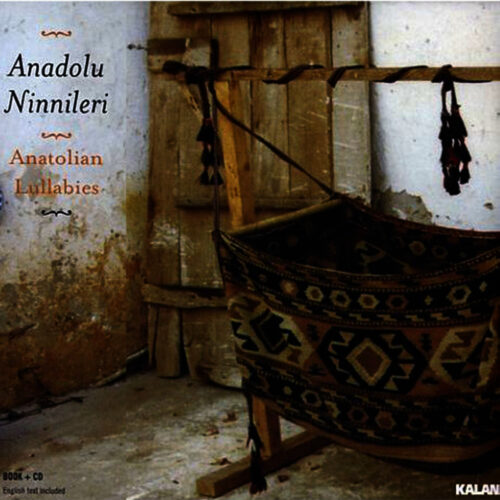 Çeşitli Sanatçılar - Anadolu Ninnileri (2006) Full Albüm İndir