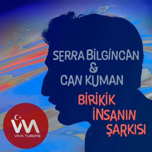 Serra Bilgincan, Can Kuman – Birikik İnsanın Şarkısı (2026) Mp3 İndir 5 serra bilgincan can kuman birikik insanin sarkisi
