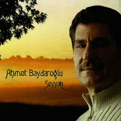 Ahmet Baydaroğlu - Seyyah (2015) Full Albüm İndir Ahmet Baydaroğlu - Seyyah (2015) Full Albüm İndir