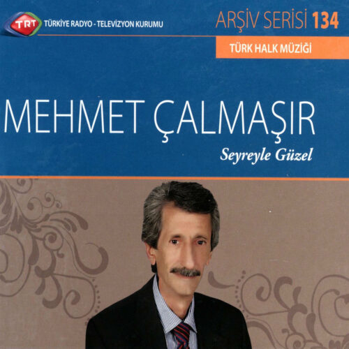 Mehmet Çalmaşır - Mehmet Çalmaşır / Seyreyle Güzel (2011) Full Albüm İndir
