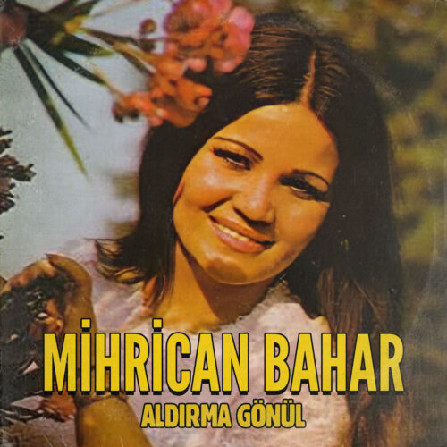 Mihrican Bahar Yeni Aldırma Gönül Full Albüm İndir Mihrican Bahar Yeni Aldırma Gönül Full Albüm İndir