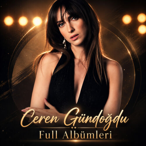 Ceren Gündoğdu full albumleri indir