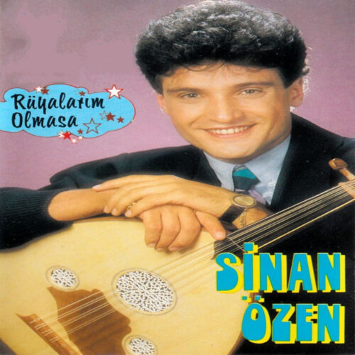 Sinan Özen - Rüyalarım Olmasa (1989) Full Albüm İndir Sinan Özen - Rüyalarım Olmasa (1989) Full Albüm İndir