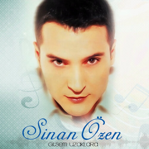 Sinan Özen - Gitsem Uzaklara (2006) Full Albüm İndir Sinan Özen - Gitsem Uzaklara (2006) Full Albüm İndir