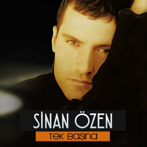 Sinan Özen - Tek Başına (1998) Full Albüm İndir