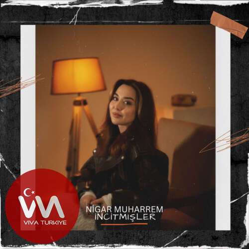Nigar Muharrem Yeni İncitmişler Şarkısını Mp3 İndir Nigar Muharrem Yeni İncitmişler Şarkısını Mp3 İndir