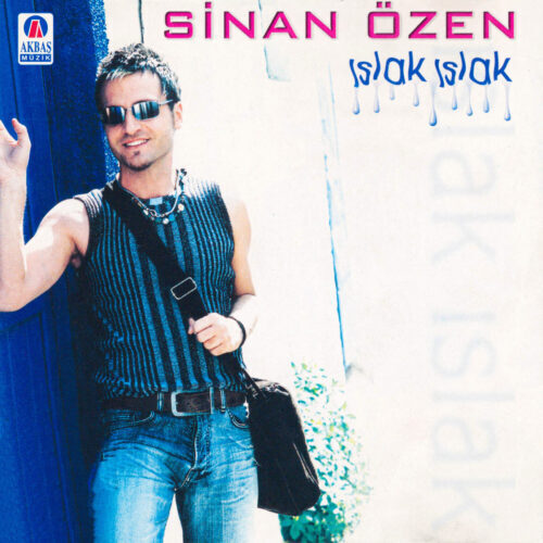 Sinan Özen - Islak Islak (2004) Full Albüm İndir Sinan Özen - Islak Islak (2004) Full Albüm İndir