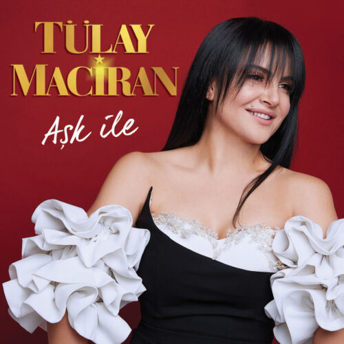 Tülay Maciran - Aşk İle (2020) Full Albüm İndir Tülay Maciran - Aşk İle (2020) Full Albüm İndir