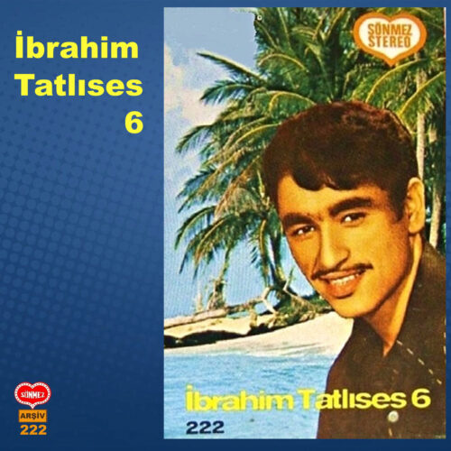 İbrahim Tatlıses - İBRAHİM TATLISES 6 (1978) Full Albüm İndir İbrahim Tatlıses - İBRAHİM TATLISES 6 (1978) Full Albüm İndir