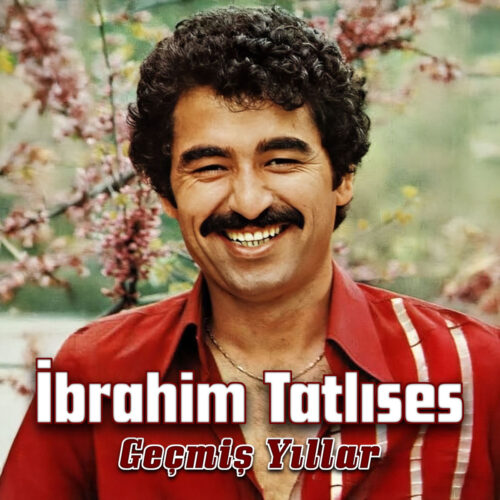 İbrahim Tatlıses - Geçmiş Yıllar (2026) Full Albüm İndir