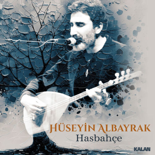 Hüseyin Albayrak - Hasbahçe (2026) Full Albüm İndir Hüseyin Albayrak - Hasbahçe (2026) Full Albüm İndir
