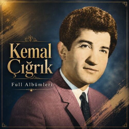 Kemal Çığrık Full Albümleri indir Kemal Çığrık Full Albümleri indir