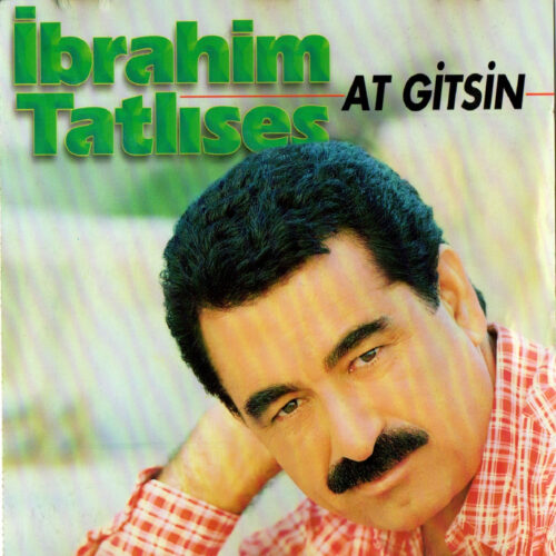 İbrahim Tatlıses - At Gitsin (1998) Full Albüm İndir İbrahim Tatlıses - At Gitsin (1998) Full Albüm İndir