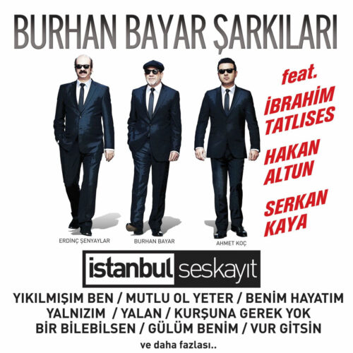 Erdinç Şenyaylar, Burhan Bayar , Ahmet Koç - Burhan Bayar Şarkıları (İstanbul Ses Kayıt) (2016) Full Albüm İndir Erdinç Şenyaylar, Burhan Bayar , Ahmet Koç - Burhan Bayar Şarkıları (İstanbul Ses Kayıt) (2016) Full Albüm İndir