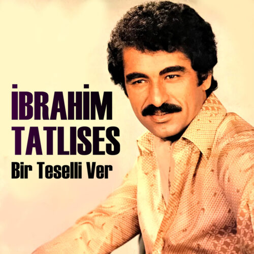 İbrahim Tatlıses - Bir Teselli Ver (1992) Full Albüm İndir İbrahim Tatlıses - Bir Teselli Ver (1992) Full Albüm İndir