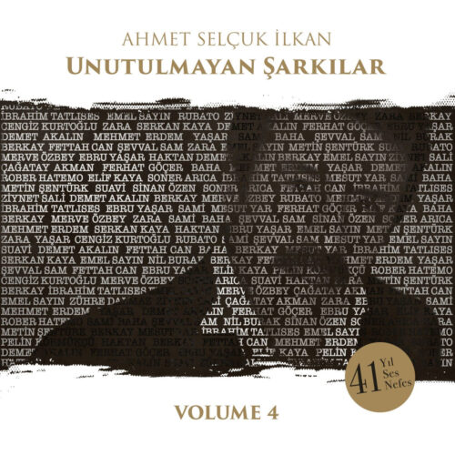 Çeşitli Sanatçılar - Ahmet Selçuk İlkan Unutulmayan Şarkılar, Vol. 4 (2018) Full Albüm İndir