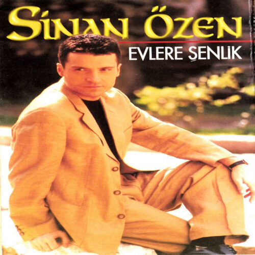 Sinan Özen - Evlere Şenlik (2006) Full Albüm İndir Sinan Özen - Evlere Şenlik (2006) Full Albüm İndir