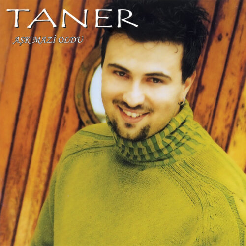 Taner Yeni Aşk Mazi Oldu Full Albüm İndir Taner Yeni Aşk Mazi Oldu Full Albüm İndir