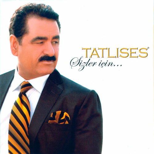 İbrahim Tatlıses - Sizler İçin (2005) Full Albüm İndir İbrahim Tatlıses - Sizler İçin (2005) Full Albüm İndir