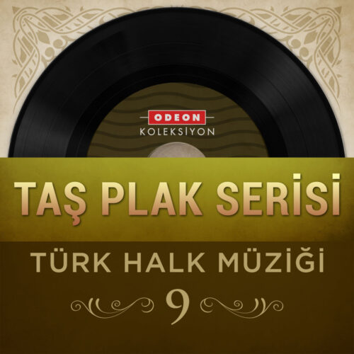 Taş Plak Nostalji Serisi, Vol. 9 (Türk Halk Müziği) (2016) Full Albüm İndir 7 Çeşitli Sanatçılar - Taş Plak Nostalji Serisi, Vol. 9 (Türk Halk Müziği) (2016) Full Albüm İndir