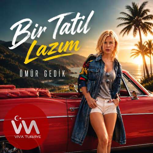 Ömür Gedik - Bir Tatil Lazım (2026) mp3 İndir Ömür Gedik - Bir Tatil Lazım (2026) mp3 İndir
