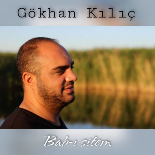 Gökhan Kılıç - Bab-ı Sitem (2021) Full Albüm İndir Gökhan Kılıç - Bab-ı Sitem (2021) Full Albüm İndir