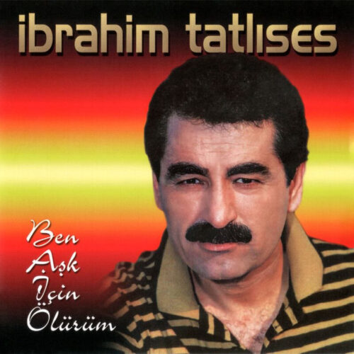 İbrahim Tatlıses - Ben Aşk İçin Ölürüm (2000) Full Albüm İndir İbrahim Tatlıses - Ben Aşk İçin Ölürüm (2000) Full Albüm İndir