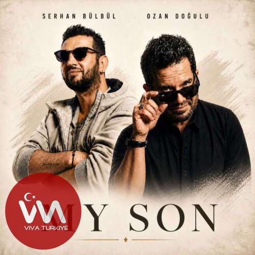 Ozan Doğulu , Serhan Bülbül - My Son (2026) mp3 İndir Ozan Doğulu , Serhan Bülbül - My Son (2026) mp3 İndir