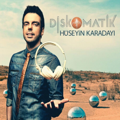 Hüseyin Karadayı - Diskomatik (2012) Full Albüm İndir Hüseyin Karadayı - Diskomatik (2012) Full Albüm İndir