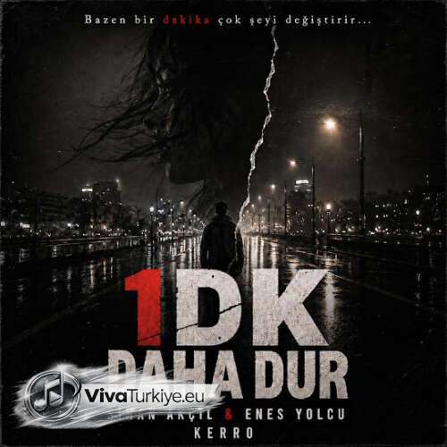 Sinan Akçıl, Enes Yolcu, KERRO - 1 Dk Daha Dur (2026) mp3 İndir Sinan Akçıl, Enes Yolcu, KERRO - 1 Dk Daha Dur (2026) mp3 İndir