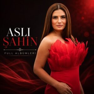 Aslı Şahin Diskografi – Tüm Albümleri (İNDİR)