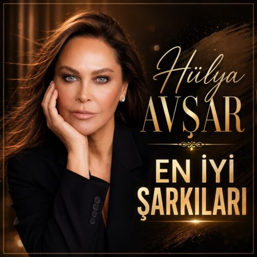 Hülya Avşar Yeni En İyi Şarkıları Full Albüm İndir