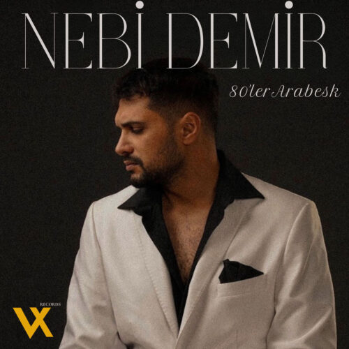 Nebi Demir Yeni 80'ler Arabesk Full Albüm İndir Nebi Demir Yeni 80'ler Arabesk Full Albüm İndir