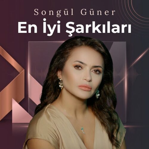 Songül Güner Yeni En İyi Şarkıları Full Albüm İndir