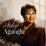 Hediye Ağaoğlu Diskografi – Tüm Albümleri (İNDİR)