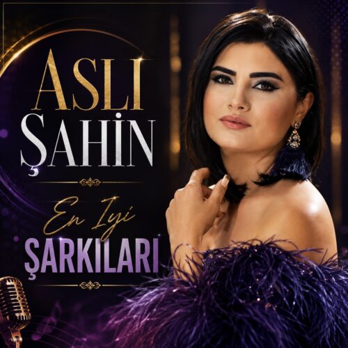 Aslı Şahin Yeni En İyi Şarkıları Full Albüm İndir
