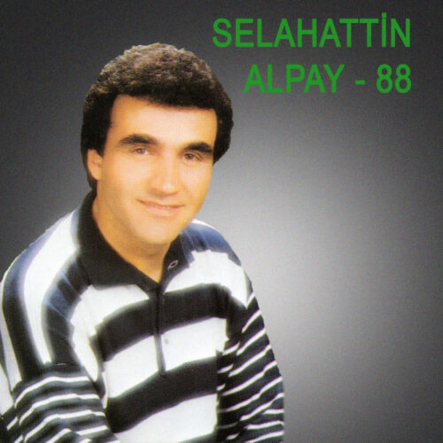 Selahattin Alpay - 88 (1988) Full Albüm İndir 6 Selahattin Alpay - 88 (1988) Full Albüm İndir