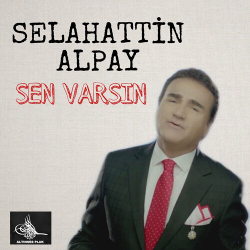 Selahattin Alpay - Sen Varsın (1990) Full Albüm İndir Selahattin Alpay - Sen Varsın (1990) Full Albüm İndir
