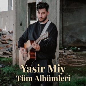 Yasir Miy Diskografi – Tüm Albümleri (İNDİR)