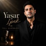 Yaşar İpek Diskografi – Tüm Albümleri (İNDİR)