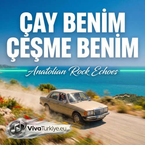 Anatolian Rock Echoes Yeni Çay Benim Çeşme Benim Şarkısını Mp3 İndir Anatolian Rock Echoes Yeni Çay Benim Çeşme Benim Şarkısını Mp3 İndir