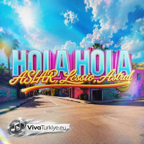 ASLAR – hola hola (Ft: Lessio, Astral) (2026) Mp3 İndir ASLAR – hola hola (Ft: Lessio, Astral) (2026) Mp3 İndir